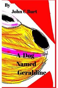 A Dog Named Geraldine.