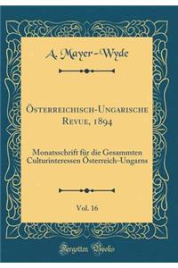 Österreichisch-Ungarische Revue, 1894, Vol. 16