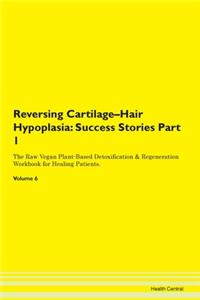 Reversing Cartilage-Hair Hypoplasia