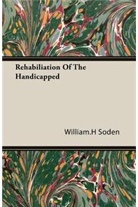 Rehabiliation of the Handicapped