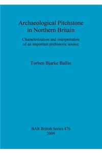 Archaeological Pitchstone in Northern Britain