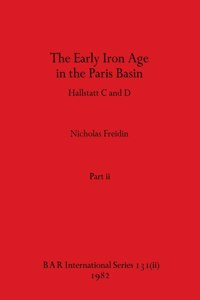The Early Iron Age in the Paris Basin, Part ii