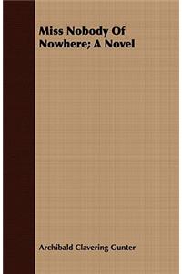 Miss Nobody Of Nowhere; A Novel