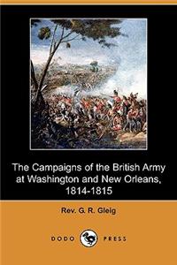 The Campaigns of the British Army at Washington and New Orleans, 1814-1815 (Dodo Press)