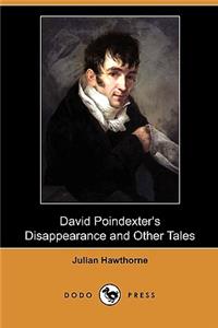 David Poindexter's Disappearance and Other Tales (Dodo Press)