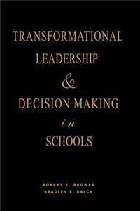 Transformational Leadership & Decision Making in Schools