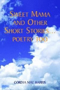 Sweet Mama and Other Short Stories