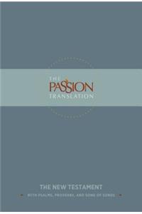 The Passion Translation New Testament (Slate): With Psalms, Proverbs and Song of Songs (the Passion Translation)