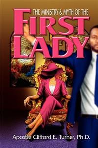 Ministry (& Myth) of the First Lady