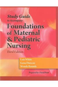 Study Guide to Accompany Foundations of Material & Pediatric Nursing