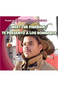 Meet the Fireman/Te Presento a Los Bomberos