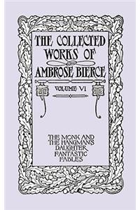 The Collected Works of Ambrose Bierce, Volume VI
