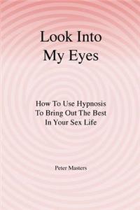Look Into My Eyes