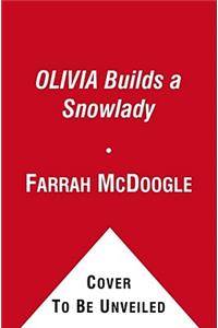 Olivia Builds a Snowlady
