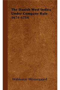 Danish West Indies Under Company Rule 1671-1754