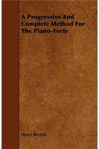 A Progressive And Complete Method For The Piano-Forte