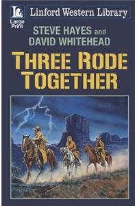 Three Rode Together