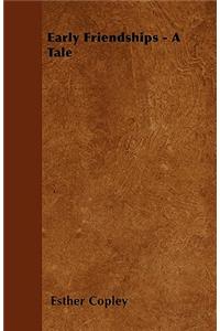 Early Friendships - A Tale