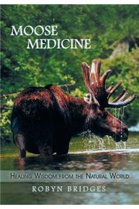 Moose Medicine