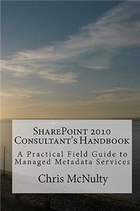 SharePoint 2010 Consultant's Handbook