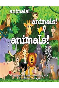 Animals! Animals! Animals!