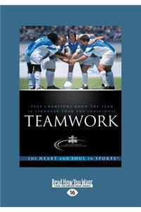 Teamwork: True Champions Know the Team Is Stronger Than the Individual (Large Print 16pt)