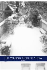 Wrong Kind of Snow