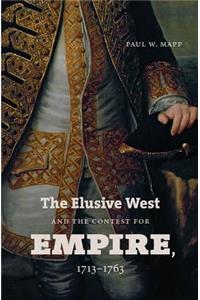 Elusive West and the Contest for Empire, 1713-1763