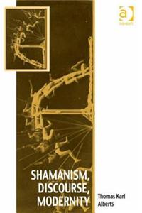 Shamanism, Discourse, Modernity
