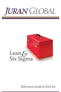 Juran Global Lean and Six Sigma Reference Guide & Tool Kit
