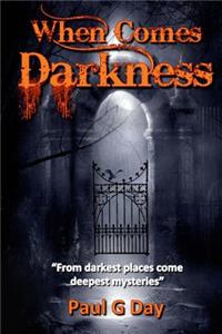 When Comes Darkness