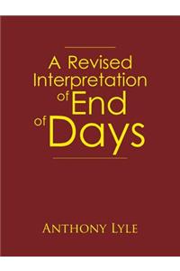 A Revised Interpretation of End of Days