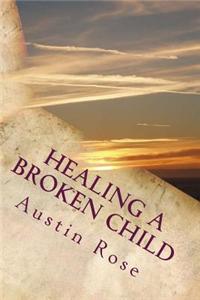 Healing a Broken Child