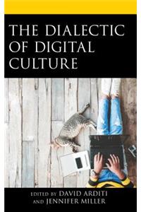 Dialectic of Digital Culture