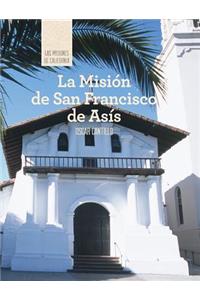 Misión de San Francisco de Asís (Discovering Mission San Francisco de Asís)