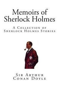 Memoirs of Sherlock Holmes: A Collection of Sherlock Holmes Stories
