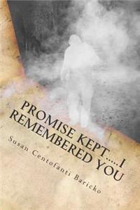 Promise Kept.....I Remembered You