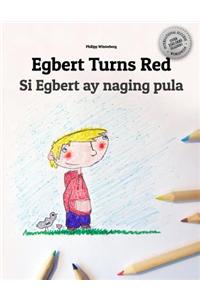 Egbert Turns Red/Si Egbert ay naging pula