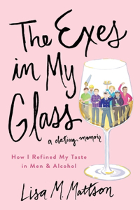 The Exes In My Glass