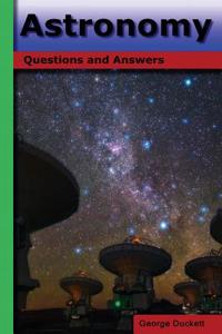 Astronomy: Questions and Answers