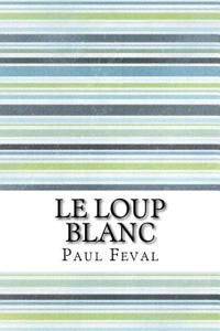 Le Loup Blanc