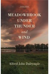 Meadowbrook Under Thunder and Wind (revised edition)