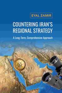 Countering Iran's Regional Strategy