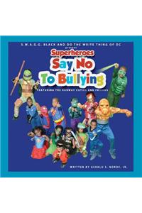 Superheroes Say No To Bullying Featuring The Runway Cuties And Friends