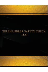 Telehandler Safety Check Log (Log Book, Journal - 125 pgs, 8.5 X 11 inches): Telehandler Safety Check Logbook (Black cover, X-Large)