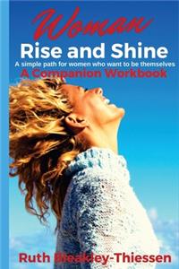 Woman Rise and Shine - A Companion Workbook