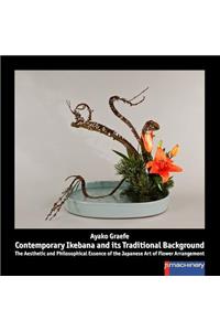 Contemporary Ikebana and its Traditional Background