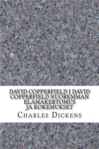 David Copperfield I David Copperfield Nuoremman ElamAkertomus ja Kokemukset