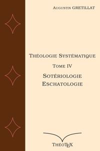 Théologie Systématique, Sotériologie, Eschatologie