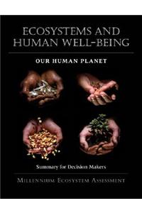 Ecosystems and Human Well-Being: Our Human Planet